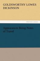 Appearances: Being Notes of Travel 1514193361 Book Cover