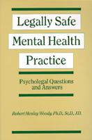 Legally Safe Mental Health Practice: Psycholegal Questions and Answers 1887841040 Book Cover