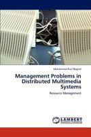 Management Problems in Distributed Multimedia Systems: Resource Management 3847338870 Book Cover