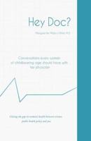 Hey Doc? Conversations Every Woman of Childbearing Age Should Have with Her Physician 1497388392 Book Cover
