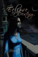 An Eclipse of Destiny 1465359494 Book Cover
