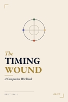 The Timing Wound Workbook B0H3D6GYXS Book Cover