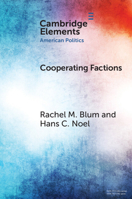Cooperating Factions: A Network Analysis of Party Divisions in U.S. Presidential Nominations (Elements in American Politics) 1009495607 Book Cover