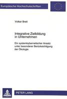 Integrative Zielbildung in Unternehmen: Ein Systemkybernetischer Ansatz Unter Besonderer Beruecksichtigung Der Oekologie 3631301340 Book Cover