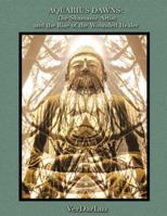 Aquarius Dawns: The Shamanic Artist and the Rise of the Wounded Healer 1620501740 Book Cover