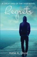 Regrets: A Creatures of the Deep Novel 1502406152 Book Cover