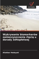 Wykrywanie biomarkerów zanieczyszczenia rtecia u dorady zóltopletwej (Polish Edition) 6208446929 Book Cover