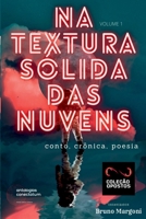 Na Textura Sólida Das Nuvens (coleção Opostos) Volume 1 (Portuguese Edition) 6500354958 Book Cover