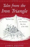 Tales from the Iron Triangle: Boyhood Days in the Bay Area of the 1920s 0943734126 Book Cover