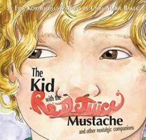 The Kid with the Red Juice Mustache and other nostalgic companions 0983263507 Book Cover