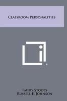 Classroom Personalities 1258433176 Book Cover