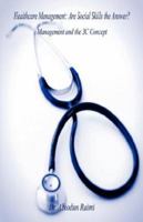 Healthcare Management: Are Social Skills the Answer? - Management and the 3C Concept 1598245716 Book Cover