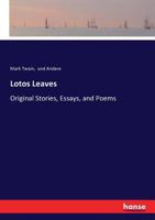 Lotos Leaves. Original Stories, Essays, and Poems 1019076747 Book Cover