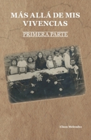 MÁS ALLÁ DE MIS VIVENCIAS (Spanish Edition) B0DQXK4DF3 Book Cover
