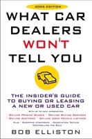 What Car Dealers Won't Tell You (2005 Edition): Revised Edition 0452286778 Book Cover