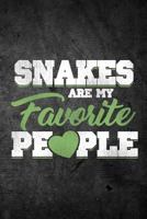 Snakes Are My Favorite People: Funny Reptile Journal For Pet Owners: Blank Lined Notebook For Herping To Write Notes & Writing 1725041715 Book Cover