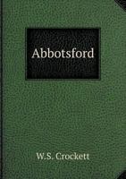 Abbotsford, Painted by William Smith Jr 1436758920 Book Cover