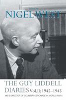 The Guy Liddell Diaries, Vol. 2, 1942-1945 0415550114 Book Cover
