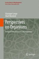 Perspectives on Organisms: Biological time, Symmetries and Singularities 364235937X Book Cover