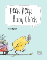 Peep, Peep, Baby Chick 0735846731 Book Cover