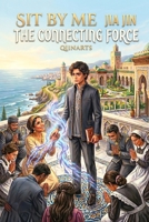 Sit by Me: Jia Jin - Connecting Force B0GXYFSWFW Book Cover