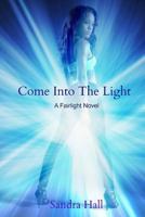 Come Into The Light 1514182238 Book Cover