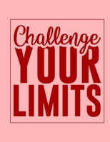Challenge YOUR LIMITS: Challenge YOUR LIMITS - Elegant Bright Turquoise and red Text Bullet Style Notebook - 8.5 x 11 150 pages 1655711210 Book Cover