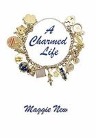 A Charmed Life 1452086842 Book Cover