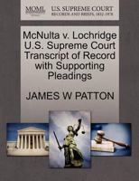 McNulta v. Lochridge U.S. Supreme Court Transcript of Record with Supporting Pleadings 1270080148 Book Cover