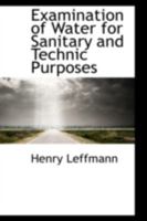 Examination of water for sanitary and technic purposes 0469824484 Book Cover