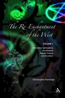 The Re-enchantment Of The West: Alternative Spiritualities, Sacralization, Popular Culture, and Occulture 0567084086 Book Cover