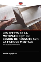 Les Effets de la Motivation Et Du Besoin de Réussite Sur La Fatigue Mentale 6203240869 Book Cover