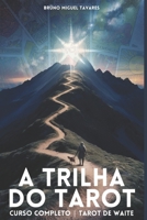 A Trilha do Tarot - Curso Completo: O Tarot de Waite tornado simples (Portuguese Edition) B0F3CYLWXZ Book Cover