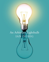 An Arbitrary Lightbulb 1035033208 Book Cover