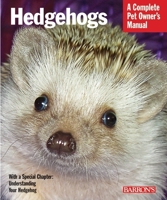 Hedgehogs (Barron's Complete Pet Owner's Manuals 0764144391 Book Cover