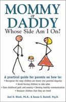 Mommy or Daddy, Whose Side Am I on: Whose Side Am I on 158062605X Book Cover