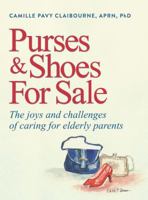 Purses & Shoes for Sale: The Joys and Challenges of Caring for Elderly Parents 0925417963 Book Cover