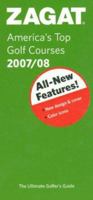 Zagat 2007/08 America's Top Golf (Zagatsurvey : America's Top Golf Courses) (Zagatsurvey : America's Top Golf Courses) 1570068836 Book Cover