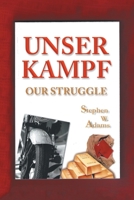 UNSER KAMPF: OUR STRUGGLE 1663232814 Book Cover