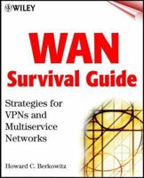 WAN Survival Guide: Strategies for VPNs and Multiservice Networks 0471384283 Book Cover