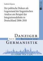 Der Politische Diskurs ALS Gegenstand Der Linguistischen Analyse Am Beispiel Der Integrationsdebatte in Deutschland 2006-2010 3631649460 Book Cover