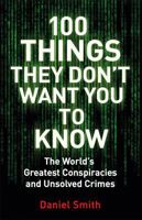 100 Things They Don't Want You To Know 1623656192 Book Cover