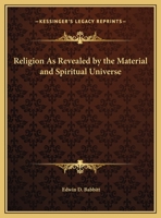 Religion as Revealed by the Material and Spiritual Universe 0766138011 Book Cover