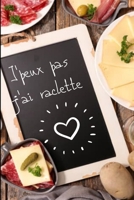 J'peux pas j'ai Raclette: Carnet de notes humoristique| 150 pages lignées - Format 15,24 x 22,86 cm | Cadeau drôle et original à offrir (French Edition) B084QLD5PX Book Cover
