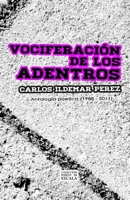 Vociferaci�n de los Adentros: Antolog�a po�tica (1988 - 2011) 152124460X Book Cover