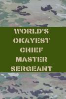 World's Okayest Chief Master Sergeant: US Air Force Blank Lined Journal Notebook Diary Logbook Planner Gift 1080832327 Book Cover