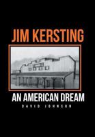 Jim Kersting: An American Dream 163575285X Book Cover