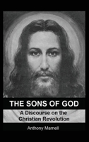 The Sons of God: A Discourse on the Christian Revolution 1733281622 Book Cover