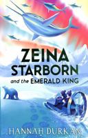 Zeina Starborn and the Emerald King: (Zeina Starborn Book Two) 1510111859 Book Cover