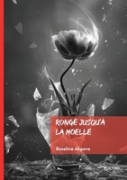 Rongé jusqu'à la moelle (French Edition) 2414819871 Book Cover